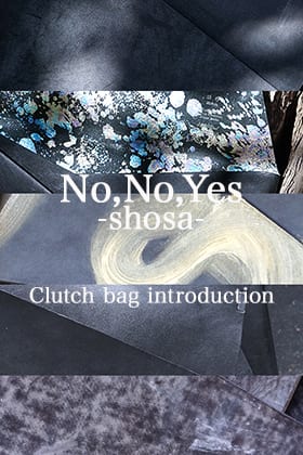 No,No,Yes! -shosa- New Clutch bag Series !!
