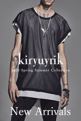 kiryuyrik 20ss Collecton NEW ARRIVAIS!!