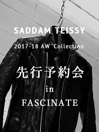 SADDAM TEISSY 17-18AW Collection 先行予約会のお知らせ