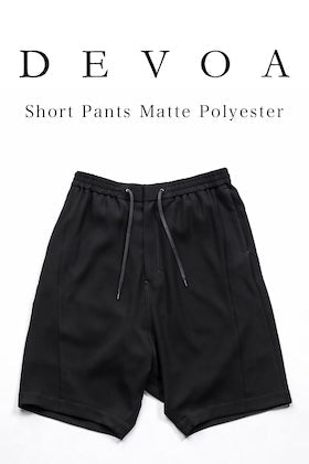 [Staff Column] Introducing DEVOA 23 SS Short Pants Matte Polyester