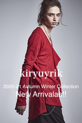 kiryuyrik 2020-21AW Collection New Arrivals!!