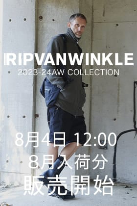 [販売予告] 8月4日正午12時よりRIPVANWINKLE 2023AW 8月デリバリーの販売を開始します！