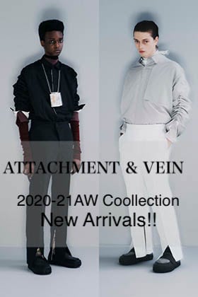 ATTACHMENT & VEIN 2020-21AW Collection New Arrivlas!!