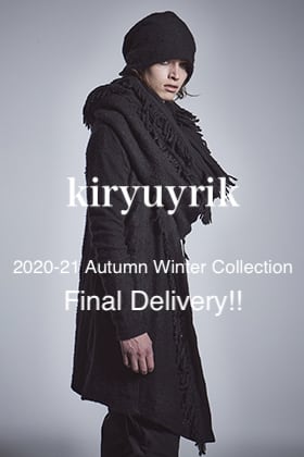 kiryuyrik - キリュウキリュウ 2020-21AW Final Delivery!!