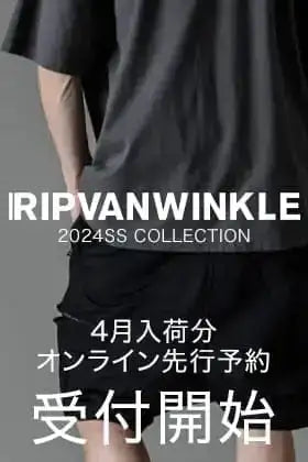 RIPVANWINKLE 24SS Collection April delivery online pre-order starts now!