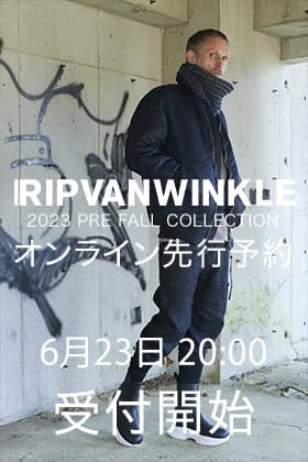 ［予約情報］RIPVANWINKLE 2023AW PRE FALLコレクションの予約受付を6月23日20時から開始します！