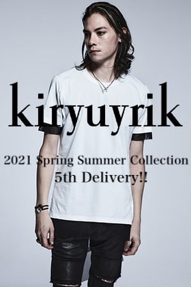 kiryuyrik - キリュウキリュウ 2021SS(春夏)コレクションより5弾目の新作が入荷!!