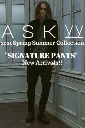 ASKYY 2021SSコレクションより「シグネチャーパンツ」が入荷しました！