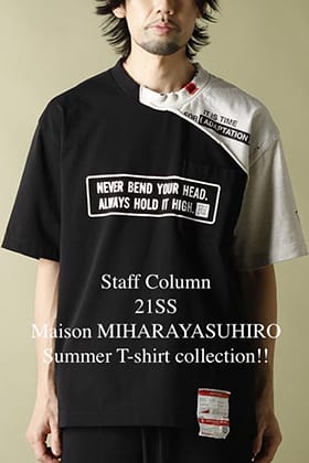 [Staff Column] Maison MIHARAYASUHIRO 2021SS "Summer T-shirt collection!"