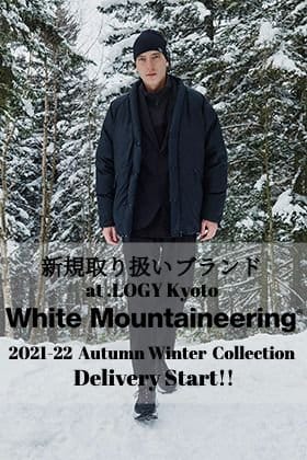 LOGY(Kyoto Fujii Daimaru) New Brand  White Mountaineering 2021-22AW Delivery Start!!