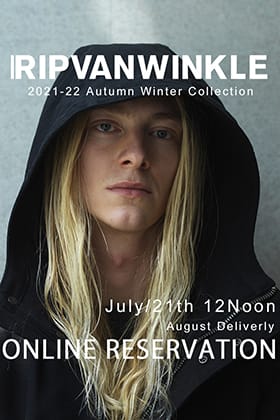 From now on, we will start accepting reservations for the RIPVANWINKLE 2021 -22 AW collection August delivery!