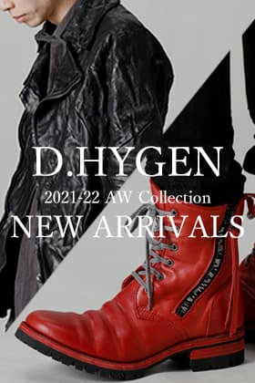 D.HYGEN 21-22AW Collection is in stock now!