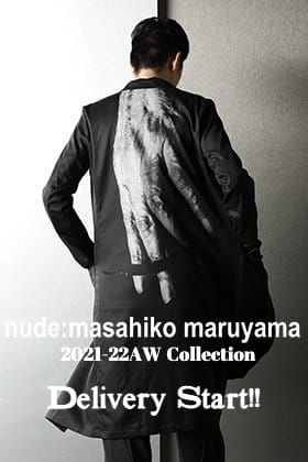 nude: masahiko maruyama 2021 Fall Winter -22 collection is now on sale!