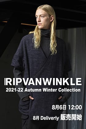 ただいまより、RIPVANWINKLE 2021-22AWコレクション 8月 Deliveryの販売を開始します！！