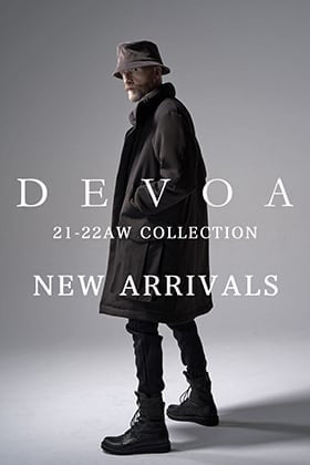The last shipment of DEVOA 21-22AW has finally arrived.