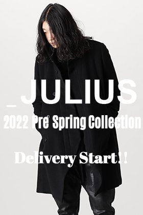 JULIUS(ユリウス) 2022PS(春) コレクションが立ち上がってきました！