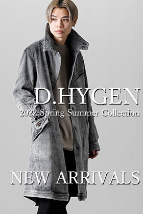 New Arrivals from D.HYGEN 22SS collection.