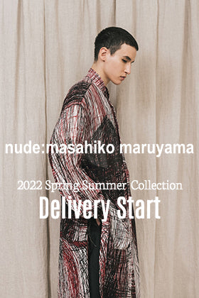 nude:masahiko maruyama 2022SS collection delivery start!