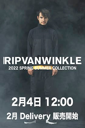 ただいまより、RIPVANWINKLE(リップヴァンウィンクル) 2022SSコレクション 2月デリバリーの販売を開始します！