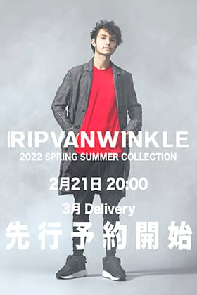 [予約情報] 只今よりRIPVANWINKLE 2022SSコレクション3月deliveryの予約受付を開始！
