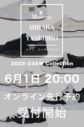[予約情報] 6月1日20時より22-23AWシーズン Maison MIHARAYASUHIRO オリジナルソールスニーカー予約開始!!