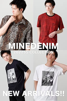 [入荷情報] 只今よりMINEDENIM 22SSコレクションの新作が販売開始！
