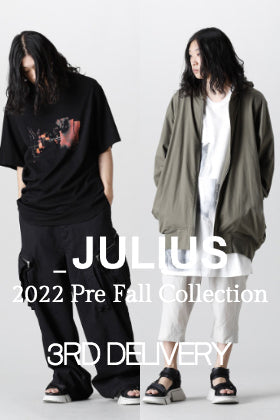 [入荷情報] JULIUS 2022PFコレクションより第3弾目が入荷しました！