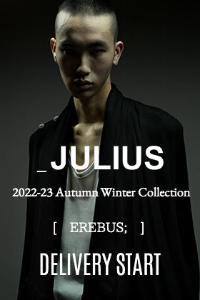 [入荷情報] JULIUS 2022-23AWコレクションよりデリバリーがスタート！