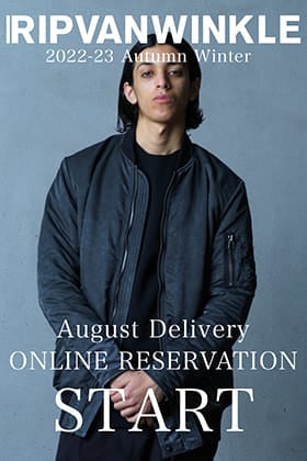 [Reservation Information] Reservation for RIPVANWINKLE 2022 -23 AW Collection August delivery will start from now!