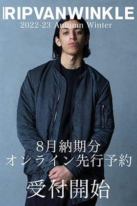 [予約情報] 只今よりRIPVANWINKLE 2022-23AWコレクション8月deliveryの予約受付を開始します！