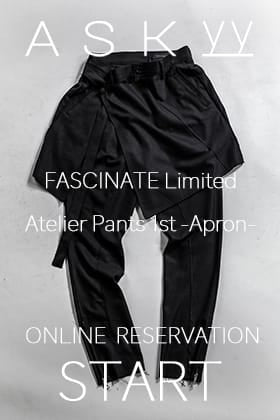 [Reservation information] ASKYY FASCINATE special order Atelier Pants 1st is open for reservation now!