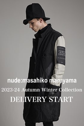 [New Arrival Information] Start of Delivery for nude:masahiko maruyama 2023-24AW Collection!