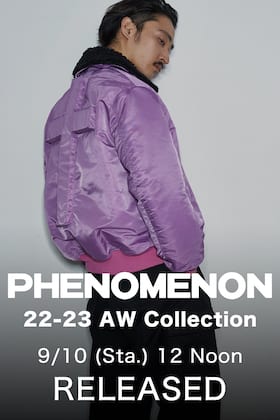 PHENOMENON 2022-23AW 3rd delivery. Items will be on sale from September 10th (Sat) 12:00 Japan time both in-store and by online order!