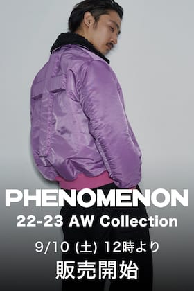 PHENOMENON 2022-23AW 3rd デリバリー 9/10(土) 12時より店頭・通販ともに販売開始！