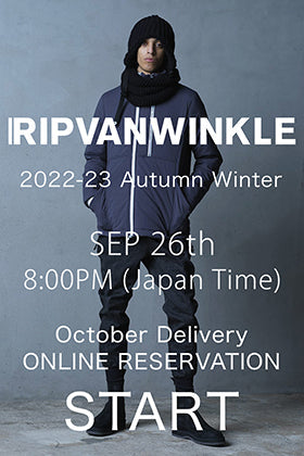 [Reservation Information] Reservation for RIPVANWINKLE 2022 -23 AW Collection October delivery will start from 8pm Japan time on September 26th!