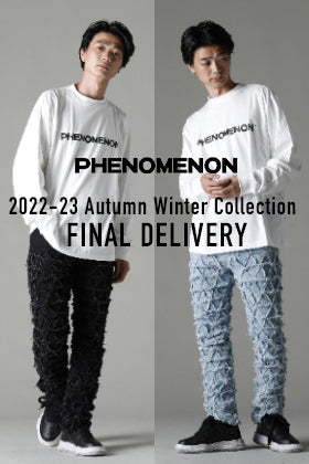 [入荷情報] PHENOMENON 2022-23AWコレクション ファイナルデリバリーのアイテムを通販・店舗にて同時販売開始!!