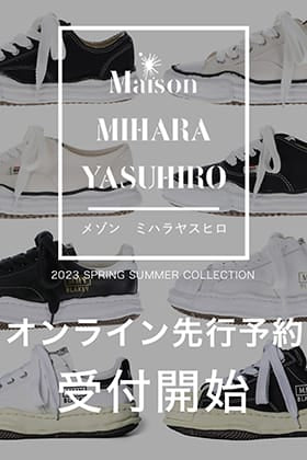 [予約情報] 只今より23SSシーズン Maison MIHARAYASUHIRO オリジナルソールスニーカー予約を開始致します!!