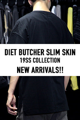 DIET BUTCHER SLIM SKIN 2019-20AW Collection Delivery Start!!