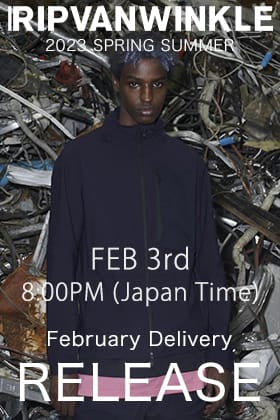 [Availability Announcement] RIPVANWINKLE's 2023SS COLLECTION's FEBRUARY DELIVERY will be available from February 3rd, 08:00pm Japan Time!