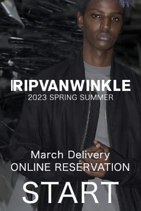 [Reservation Information] RIPVANWINKLE 2023SS Collection's March delivery is open for reservation now!