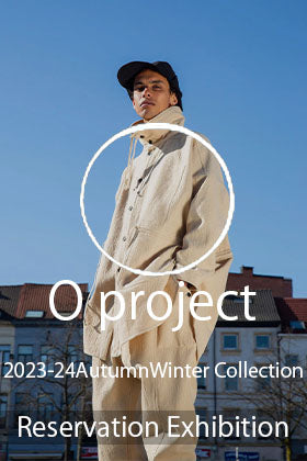 [Event Information] O project 23-24AW Collection Reservation Exhibition!