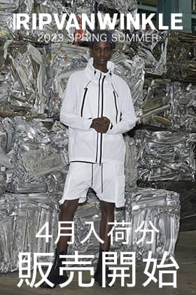[入荷情報] 只今よりRIPVANWINKLE 2023SSコレクション4月deliveryの販売を開始します！