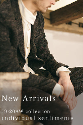 individual sentiments 19-20AW Collection New Arrivals!!