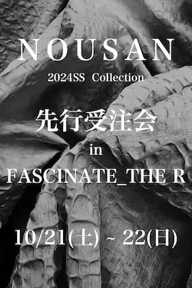 [Event Information] NOUSAN 24SS Collection Reservation Exhibition in FASCINATE_THE R