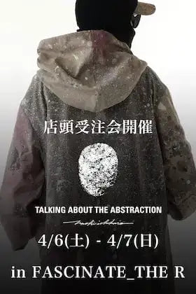 [Event Information] TALKING ABOUT THE ABSTRACTION 24-25AW Collection Pre-Order Acceptance in FASCINATE_THE R