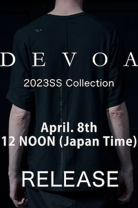 [Release Notice] New releases from the DEVOA 23 SS collection will be released on Saturday, April 8th at 12 noon Japan time.