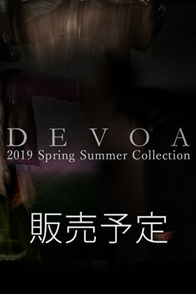 [公開予告]DEVOA 19SS Collection 第1弾 11月23日 正午12時販売開始！