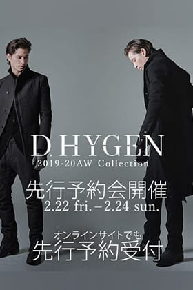 D.hygen 2019-20AW Collection Reservation Exhibition at The R and Online Reservations!