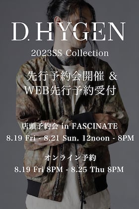 [イベント情報] D.HYGEN 23SSコレクション店頭受注会 & オンライン予約会開催決定!!