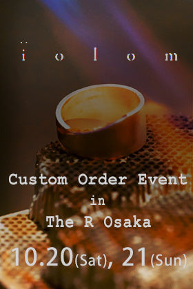 iolom Custom Order Event from The R OSAKA南堀江